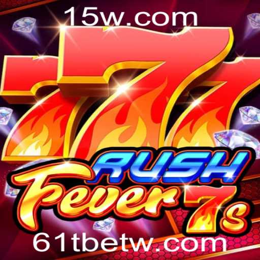 Descubra o Empolgante Mundo do Jogo RushFever7s com 61Tbet